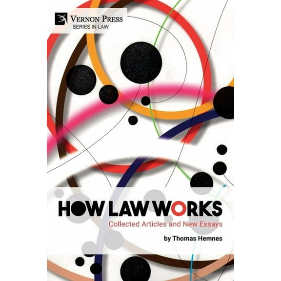 Law: How Law Works: Collected Articles and New Essays (Paperback)