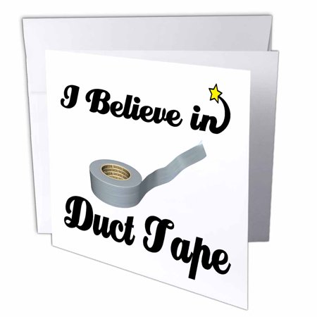 3dRose I Believe In Duct Tape, Greeting Cards, 6 x 6 inches, set of 6