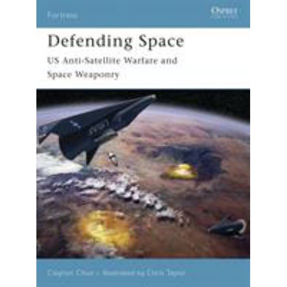 Pre-Owned Defending Space: Us Anti-Satellite Warfare and Space Weaponry (Paperback) 1846030390 9781846030390