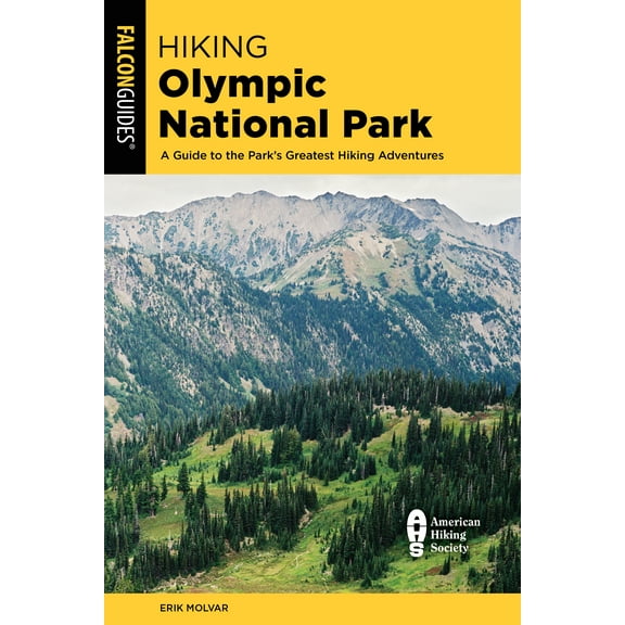 Regional Hiking Series: Hiking Olympic National Park : A Guide to the Park's Greatest Hiking Adventures (Edition 4) (Paperback)