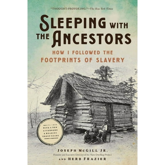 Sleeping with the Ancestors: How I Followed the Footprints of Slavery, (Paperback)