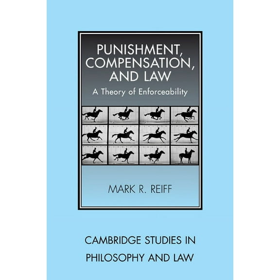 Cambridge Studies in Philosophy and Law Punishment, Compensation, and Law: A Theory of Enforceability, (Paperback)