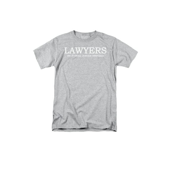 Lawyers Do It Until Justice Prevails Humorous Innuendo Saying Adult T-Shirt