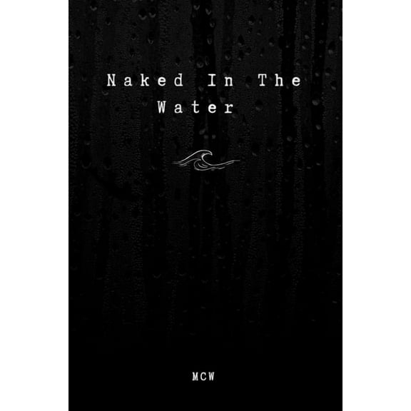 Naked In The Water, (Paperback)