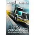 thumbnail image 1 of Pre-Owned 10 Steps to Owning Your Own Trucking: Freight Broker/Agent Business, 9780989329538, 0989329534, Paperback,, 1 of 1