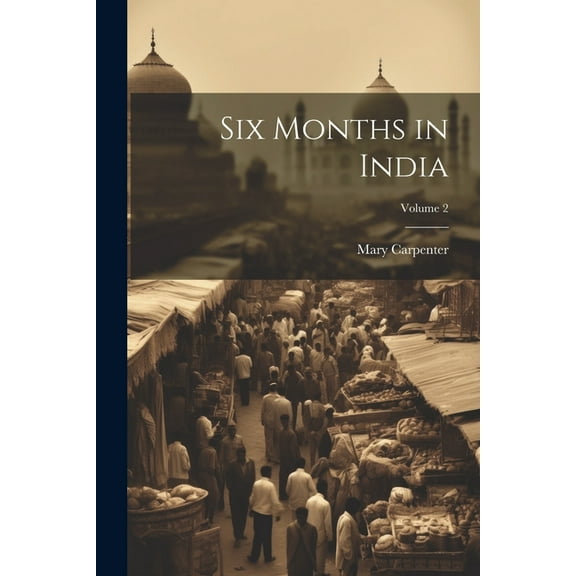 Six Months in India; Volume 2 (Paperback)