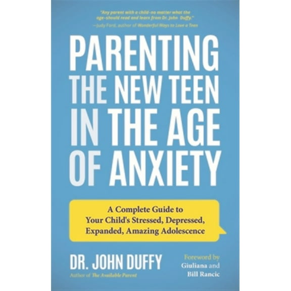 Pre-Owned Parenting the New Teen in the Age of Anxiety: A Complete Guide to Your Child's Stressed, Depressed, Expanded, Amazing Adolescence (Parenting Tips, Rai (Paperback) 1642500496 9781642500493