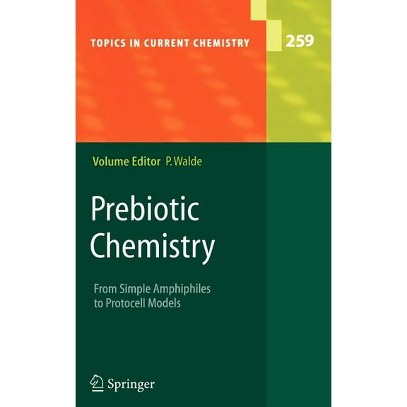 Topics in Current Chemistry Prebiotic Chemistry: From Simple Amphiphiles to Protocell Models, Book 259, (Hardcover)