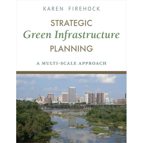 Strategic Green Infrastructure Planning: A Multi-Scale Approach, (Paperback)