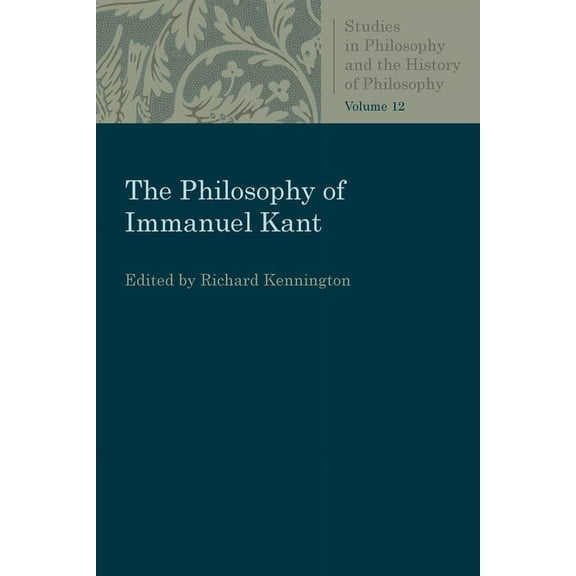 Studies in Philosophy & the History of P The Philosophy of Immanuel Kant, (Paperback)