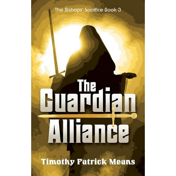 The Bishops' Sacrifice The Guardian Alliance, Book III The Bishop's Sacrifice: The Demon Shadow, Book 1, (Paperback)