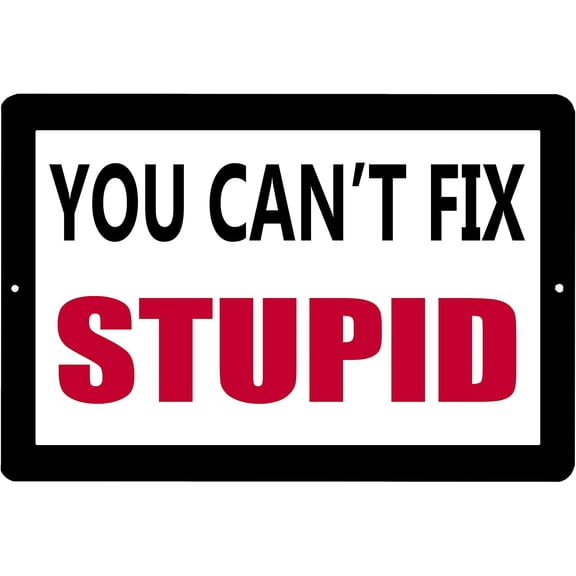 Funny Sarcastic Metal Tin Sign Wall Decor Man Cave Bar You Can't Fix Stupid