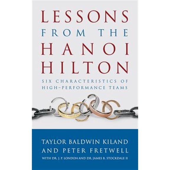 Pre-Owned Lessons from the Hanoi Hilton: Six Characteristics of High-Performance Teams (Paperback) 1682472175 9781682472170