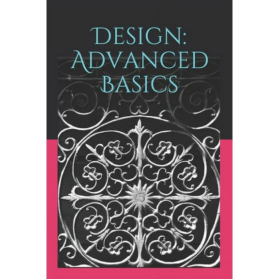 Design: Advanced Basics (Paperback)
