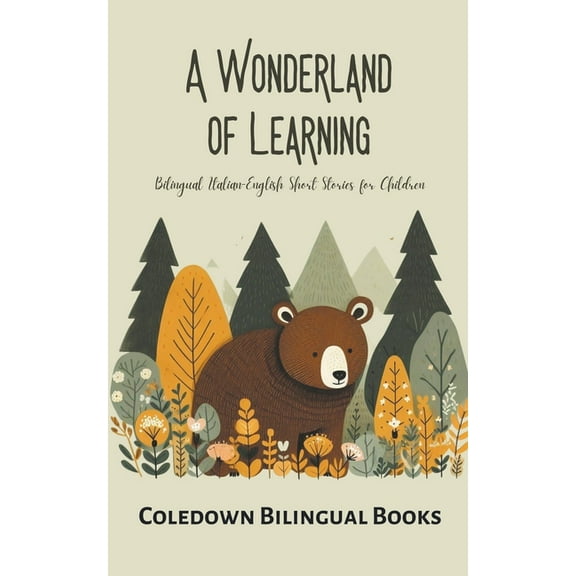 A Wonderland of Learning: Bilingual Italian-English Short Stories for Children, (Paperback)