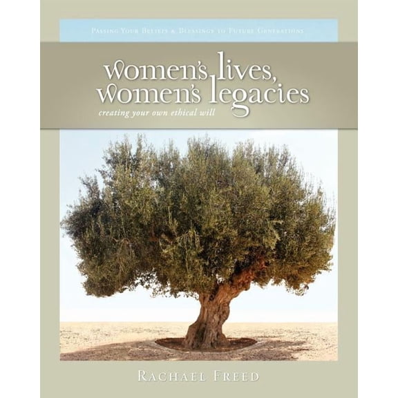 Women's Lives, Women's Legacies: Creating Your Own Ethical Will, Second Edition