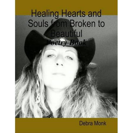 - Healing Hearts and Souls from Broken to Beautiful: Poetry Book - eBook