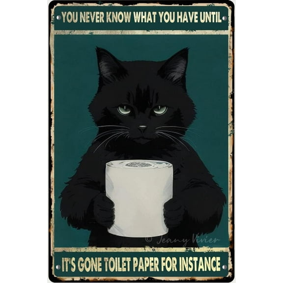 Funny Black Cat Bathroom Decor, You Never Know What You Have Until It's Gone Toilet Paper for Instance Cat Retro Metal Tin Sign, Cat Lovers Gift, Vintage Cat Art Poster 12x8 Inches