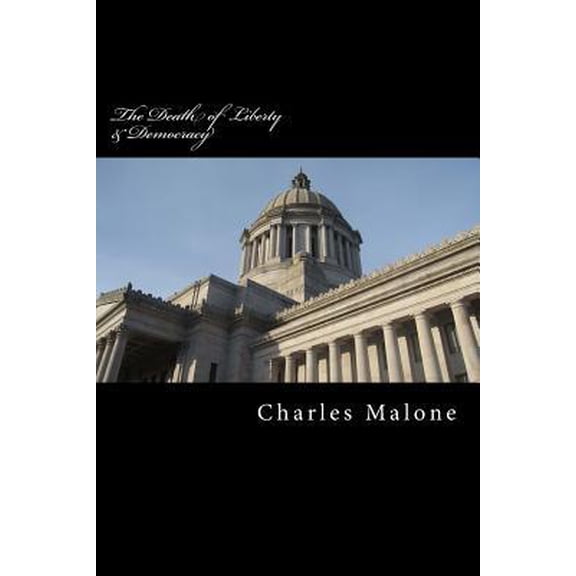 The Death of Liberty & Democracy: The Conservative War on America & the Growth of American Fascism Paperback