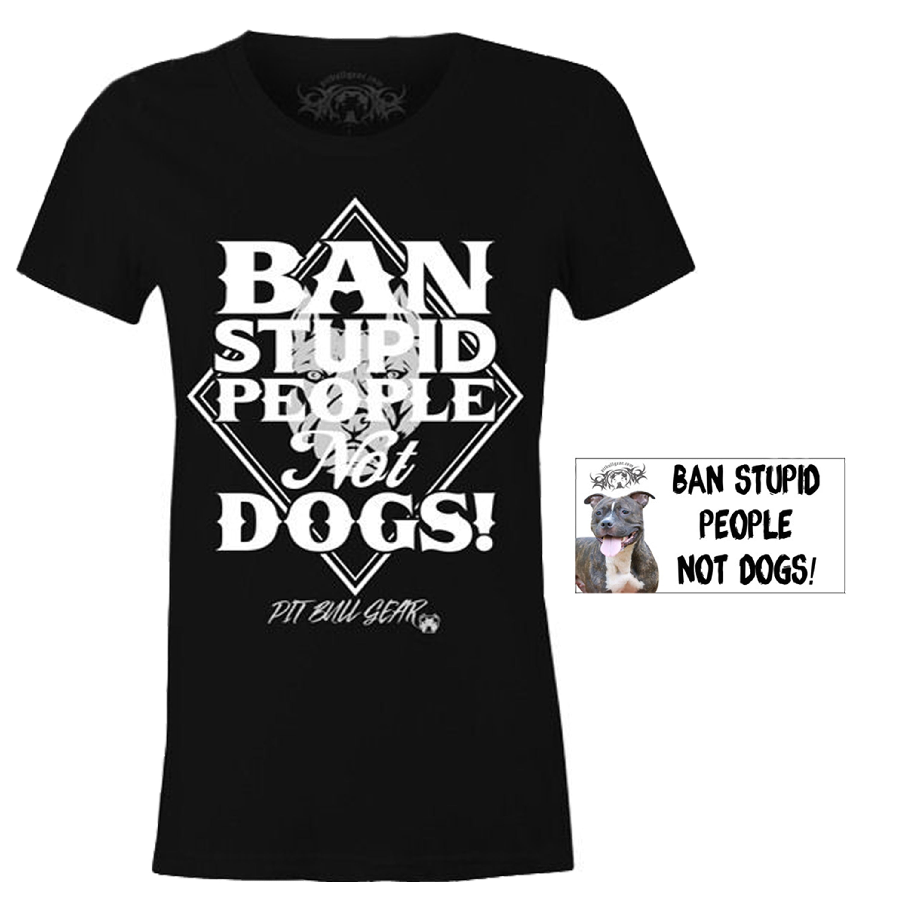 Ban Stupid People Not Dogs Version II Fitted Pit Bull Shirt Womens