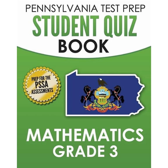PENNSYLVANIA TEST PREP Student Quiz Book Mathematics Grade 3: Practice and Preparation for the PSSA Mathematics Test, (Paperback)