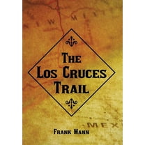 The Los Cruces Trail (Hardcover)