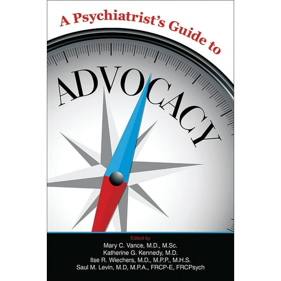 A Psychiatrist's Guide to Advocacy (Paperback)