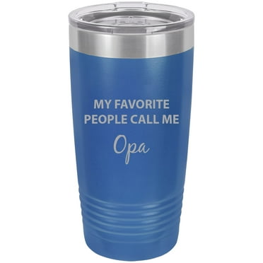 My Favorite People Call Me Opa Stainless Steel Engraved Insulated Tumbler 20 Oz Travel Coffee Mug, Blue