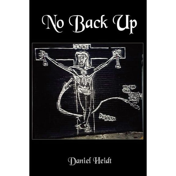 No Back Up  Paperback  Dan Heidt