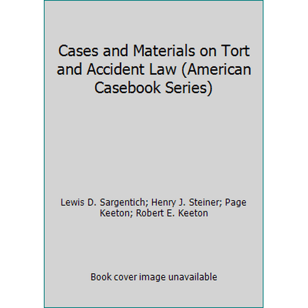 Cases and Materials on Tort and Accident Law (American Casebook Series), Used [Hardcover]