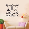 thumbnail image 2 of My Soul Is Fed With Needle And Thread Sewing Hobby Sewing Quotes Quote Vinyl Wall Art Sticker Decal Decortion For Home Room Living Room Hobby Sewing Passion Home Wall Decoration Design Size(10x10inch), 2 of 3