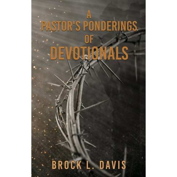 A Pastor's Ponderings of Devotionals, (Paperback)