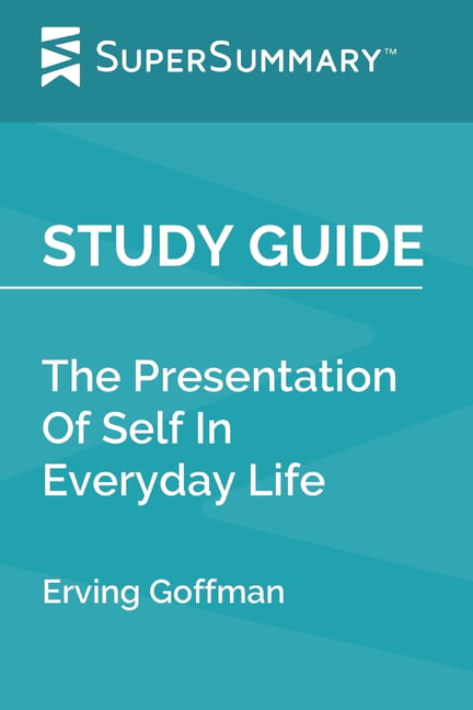 the presentation of self in everyday life summary