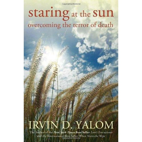 Staring at the Sun: Overcoming the Terror of Death