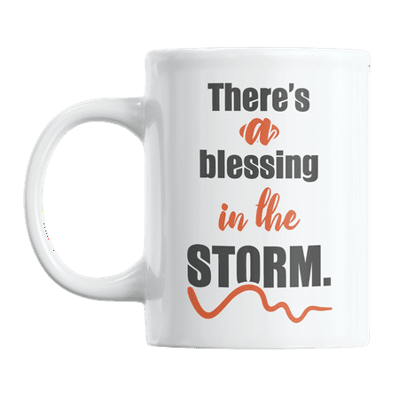 

There s a Blessing in the Storm Positive Life Quotes Coffee & Tea Gift Mug (11oz)