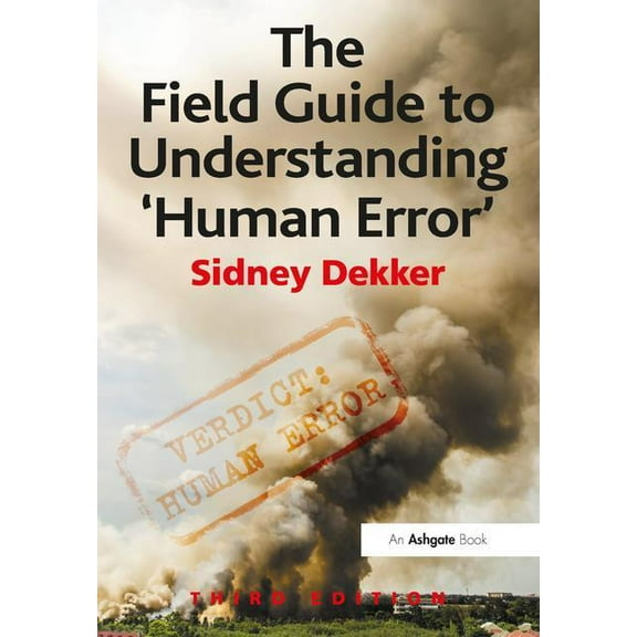 The Field Guide to Understanding 'Human Error', (Paperback)