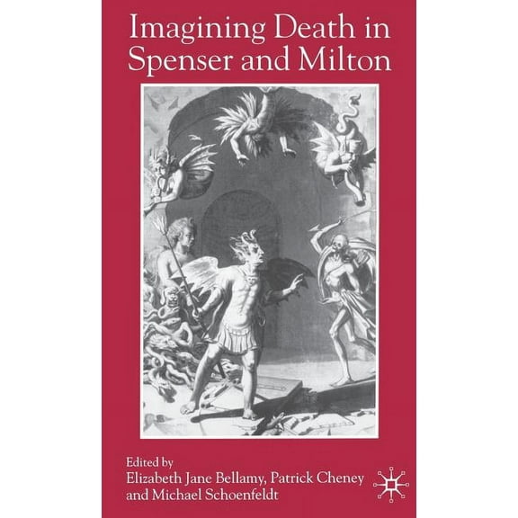 Imagining Death in Spenser and Milton, (Hardcover)