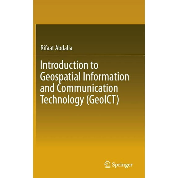 Introduction to Geospatial Information and Communication Technology (Geoict), (Hardcover)