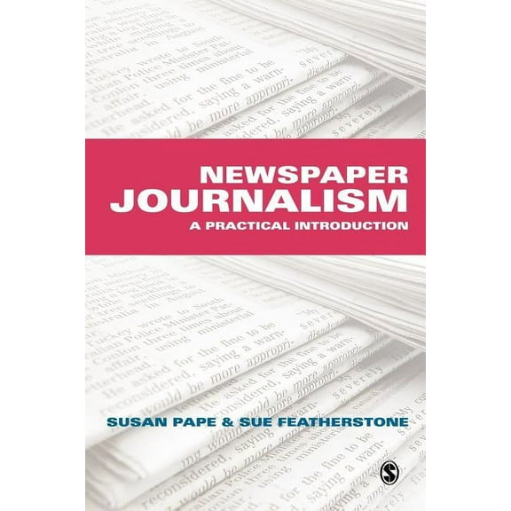 Newspaper Journalism: A Practical Introduction, (Paperback)