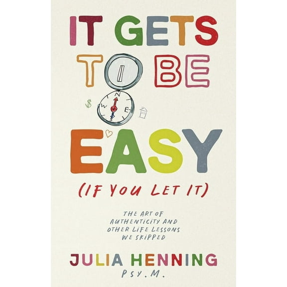 It Gets to Be Easy (If You Let It), (Paperback)