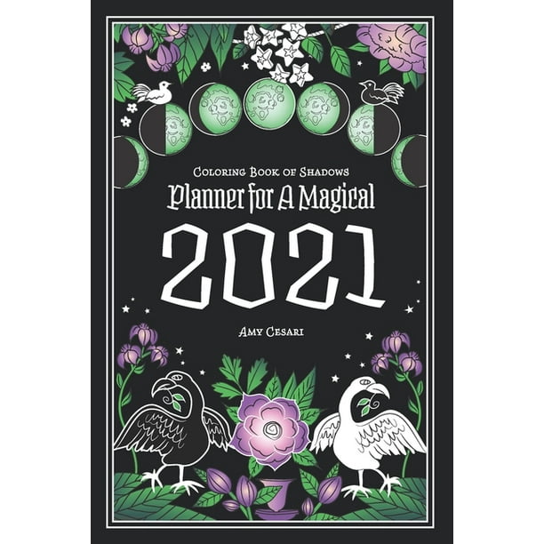 Download Coloring Book Of Shadows Planner For A Magical 2021 Paperback Walmart Com Walmart Com