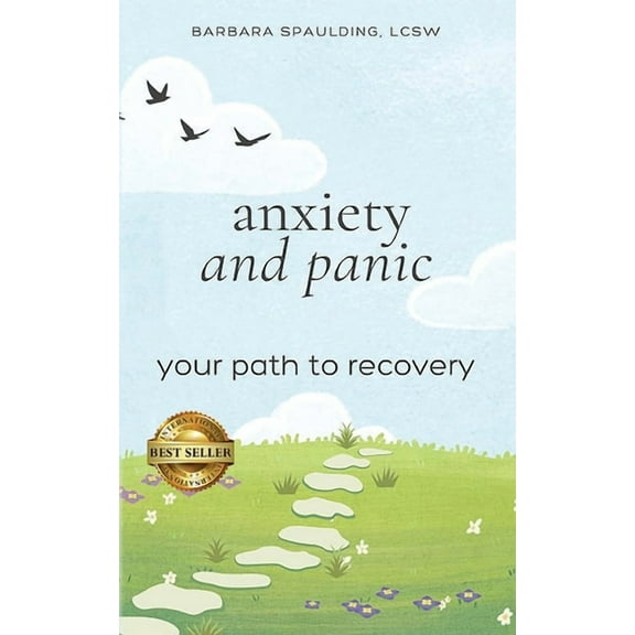 Anxiety and Panic: Your Path to Recovery, (Paperback)