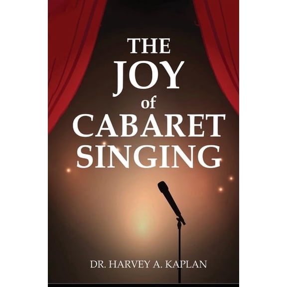 The Joy of Cabaret Singing, (Paperback)