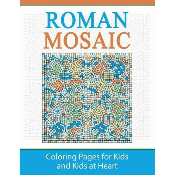 Hands-On Art History Roman Mosaic: Coloring Pages for Kids and Kids at Heart, Book 18, (Paperback)