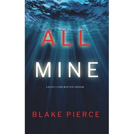 All Mine (A Nicky Lyons FBI Suspense Thriller-Book 1), (Hardcover)