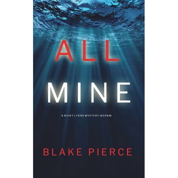 All Mine (A Nicky Lyons FBI Suspense Thriller-Book 1), (Hardcover)