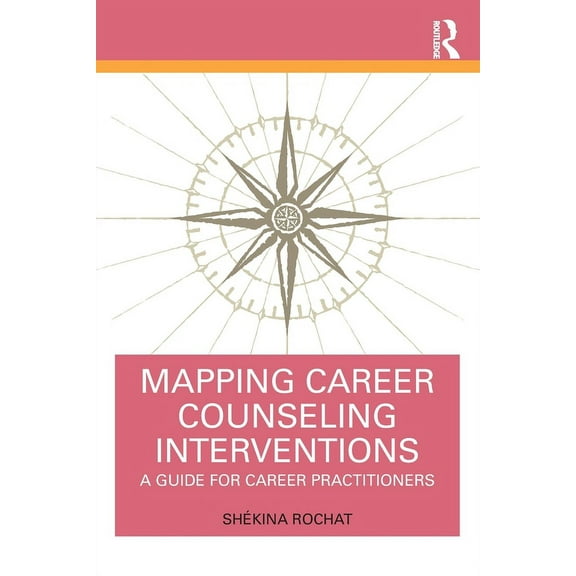 Mapping Career Counseling Interventions: A Guide for Career Practitioners, (Paperback)