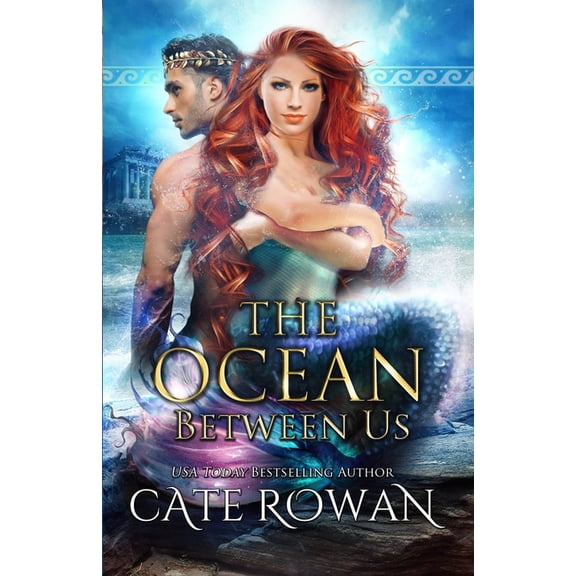 The Ocean Between Us: A Greek Mythology Mermaid Romance
