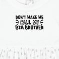 thumbnail image 4 of Inktastic Don't Make Me Call My Big Brother Girls Baby Dress, 4 of 5