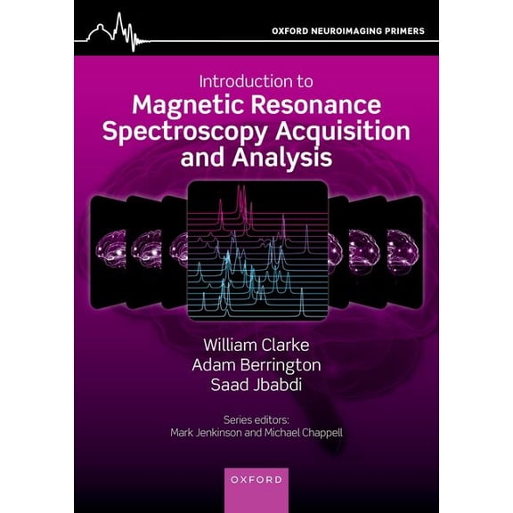 Oxford Neuroimaging Primers Introduction to Magnetic Resonance Spectroscopy Acquisition and Analysis, (Paperback)
